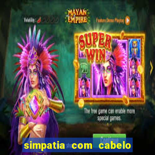 simpatia com cabelo da rival